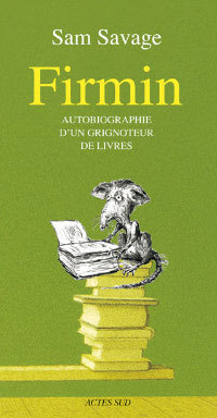 Firmin : Autobiographie d'un grignoteur de livres